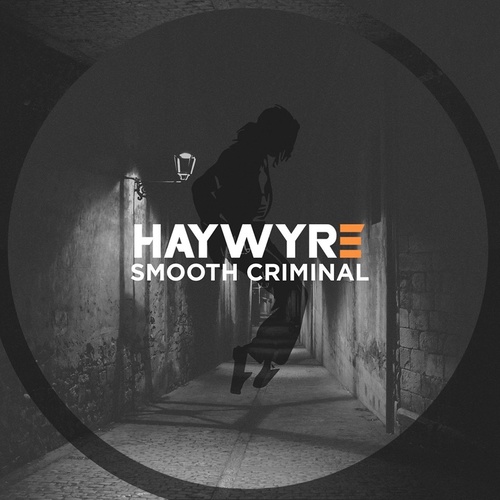 Haywyre/Michael Jackson - Smooth Criminal (Haywyre Remix)歌词