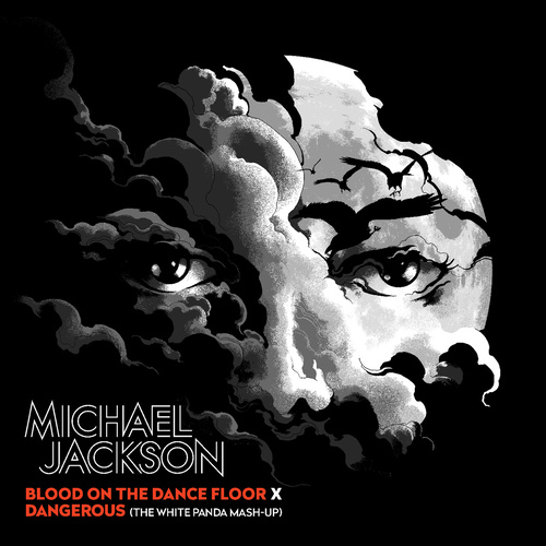 Michael Jackson - Blood On The Dance Floor X Dangerous (The White Panda Mash歌词